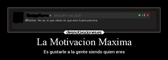 La Motivacion Maxima - Es gustarle a la gente siendo quien eres