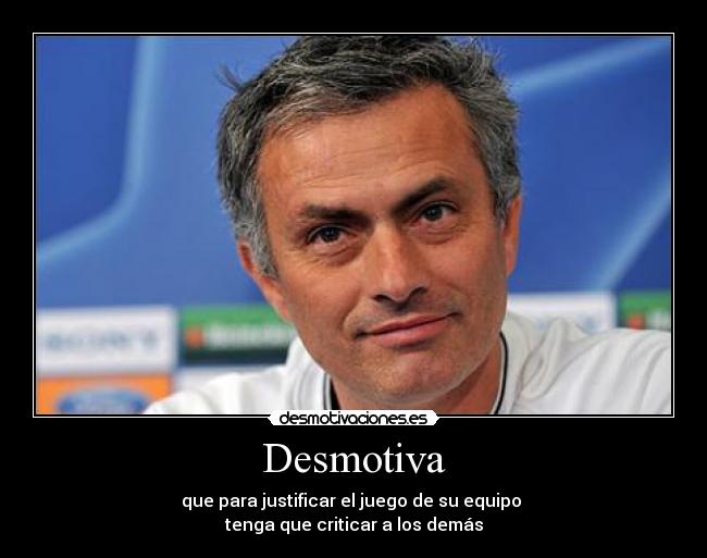 carteles jose mourinho futbol madrid barcelona deporte desmotiva desmotivaciones