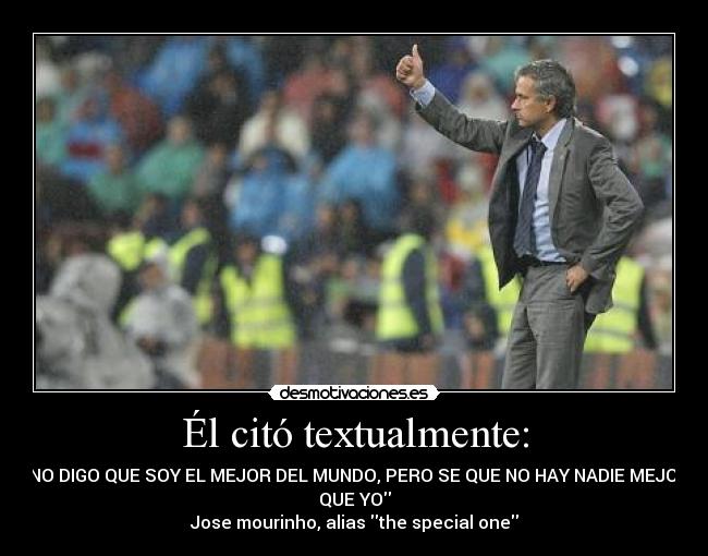 Él citó textualmente: -