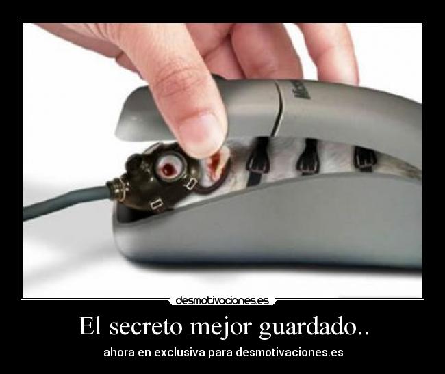 El secreto mejor guardado.. - ahora en exclusiva para desmotivaciones.es