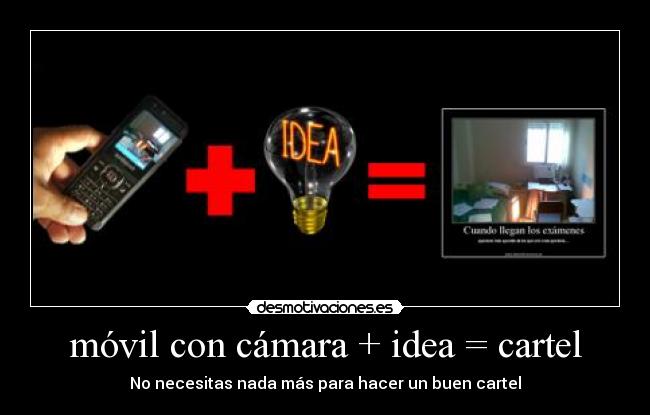 móvil con cámara + idea = cartel -