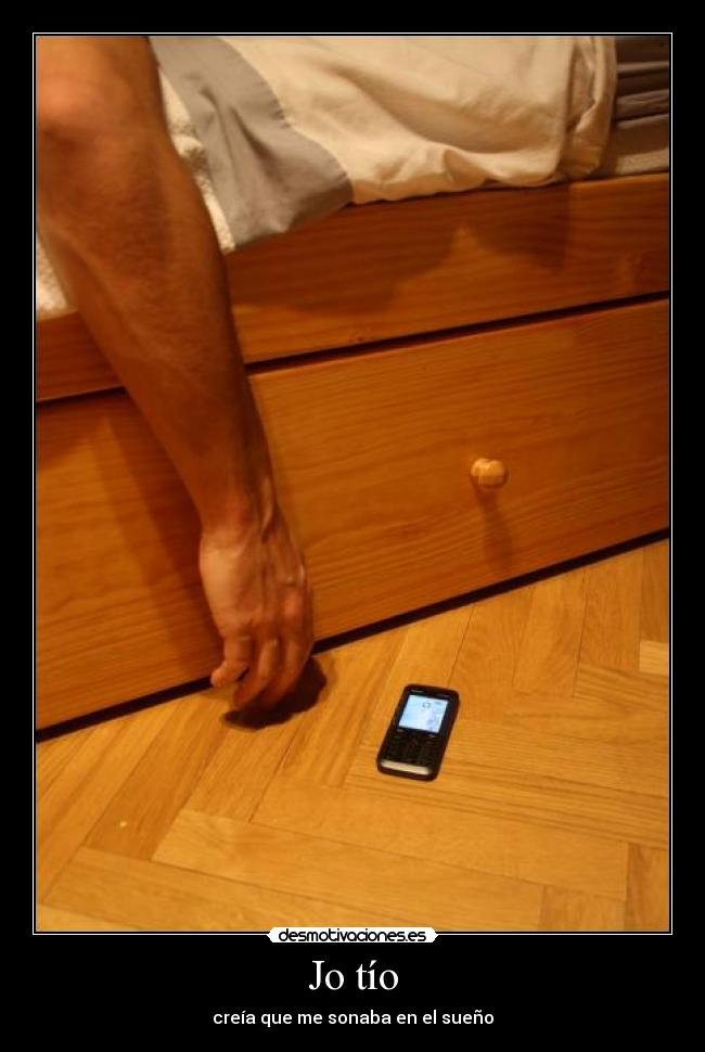 Jo tío - creía que me sonaba en el sueño