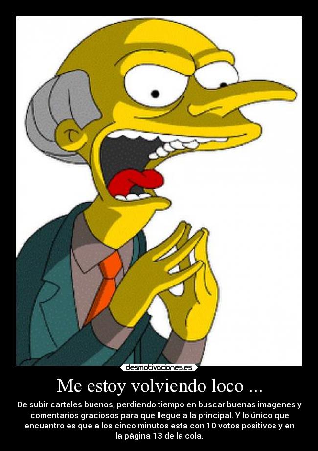 Me estoy volviendo loco ... - 