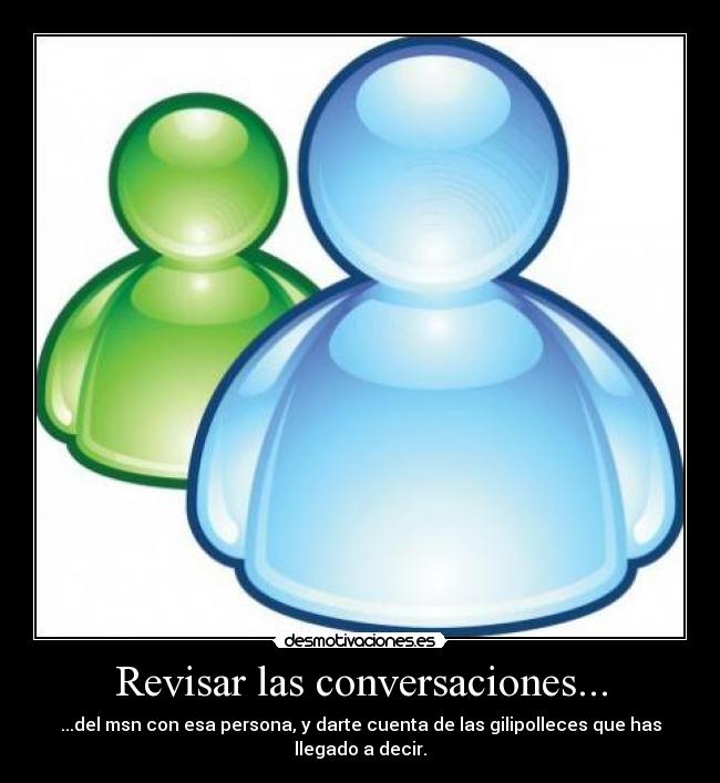 Revisar las conversaciones... - 