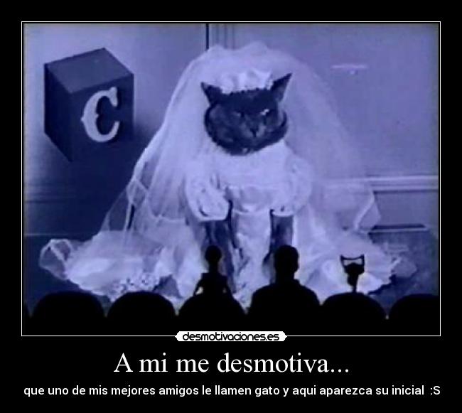 A mi me desmotiva... - 