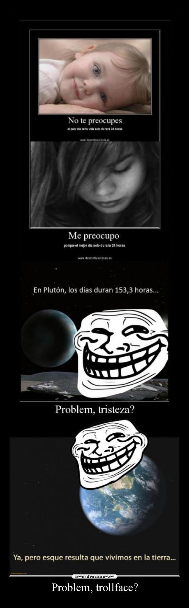 Problem, trollface? -