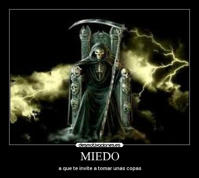MIEDO - a que te invite a tomar unas copas