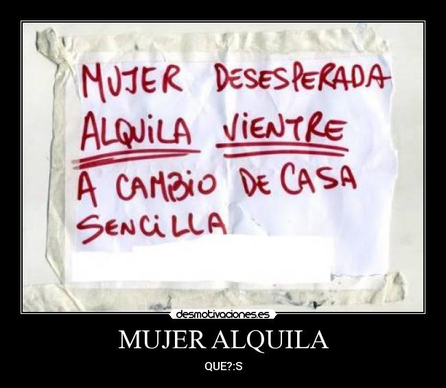 MUJER ALQUILA - QUE?:S