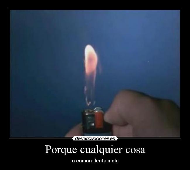 Porque cualquier cosa - 