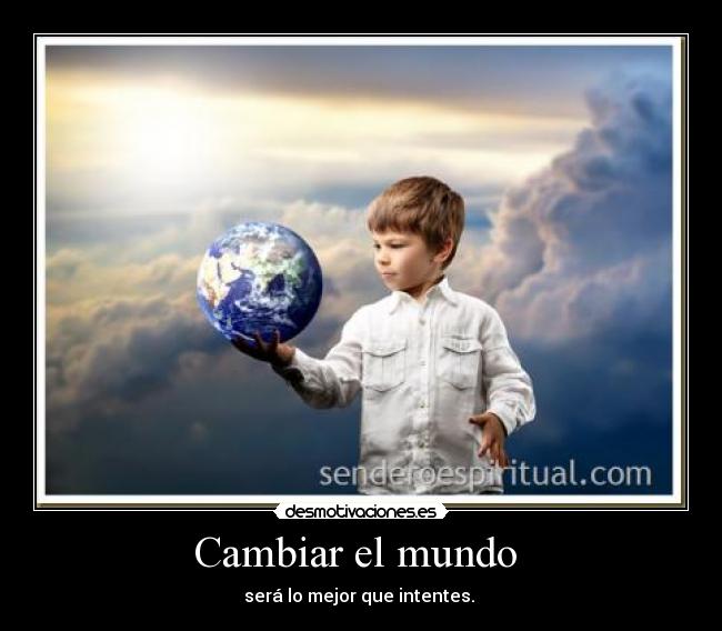 Cambiar el mundo  - 