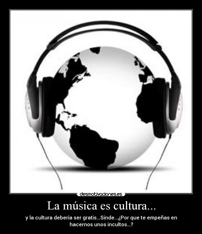 La música es cultura... -