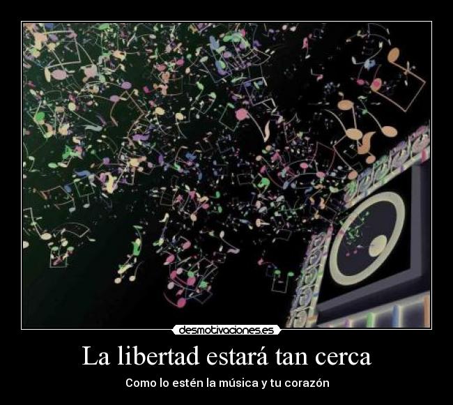 La libertad estará tan cerca - 