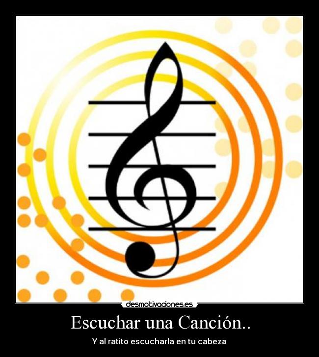 Escuchar una Canción.. -