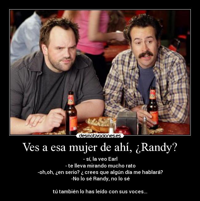  Ves a esa mujer de ahí, ¿Randy?  - 