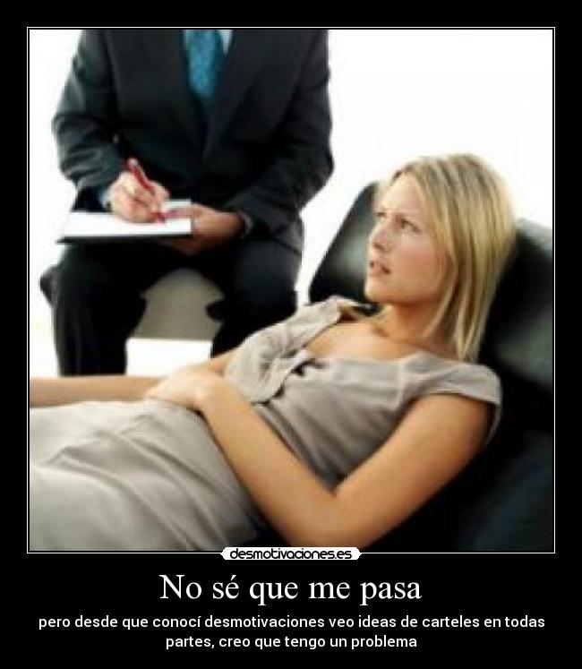 No sé que me pasa -