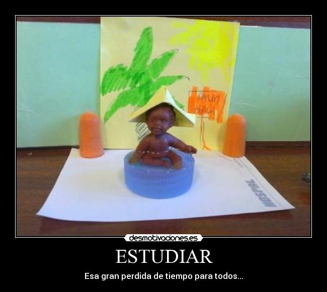 ESTUDIAR - Esa gran perdida de tiempo para todos...
