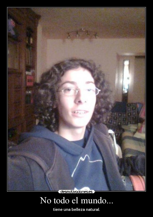 No todo el mundo... -