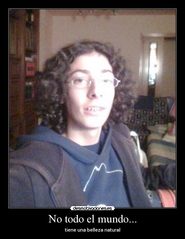 No todo el mundo... - 