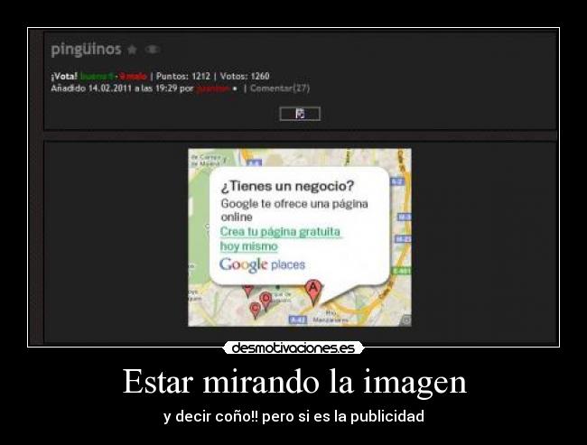 Estar mirando la imagen - y decir coño!! pero si es la publicidad