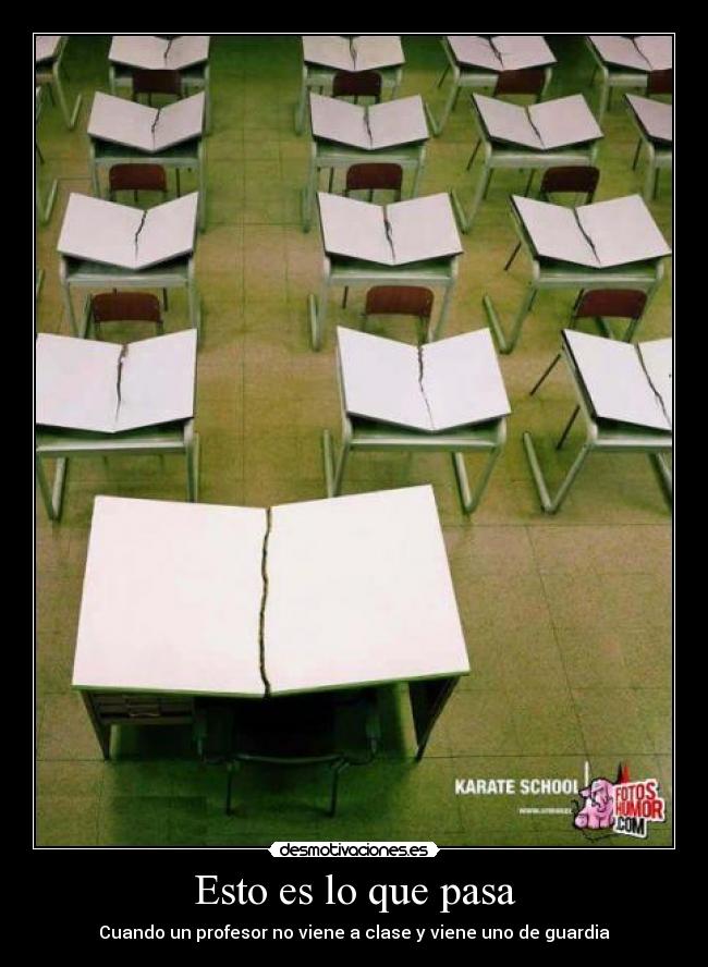 Esto es lo que pasa - Cuando un profesor no viene a clase y viene uno de guardia