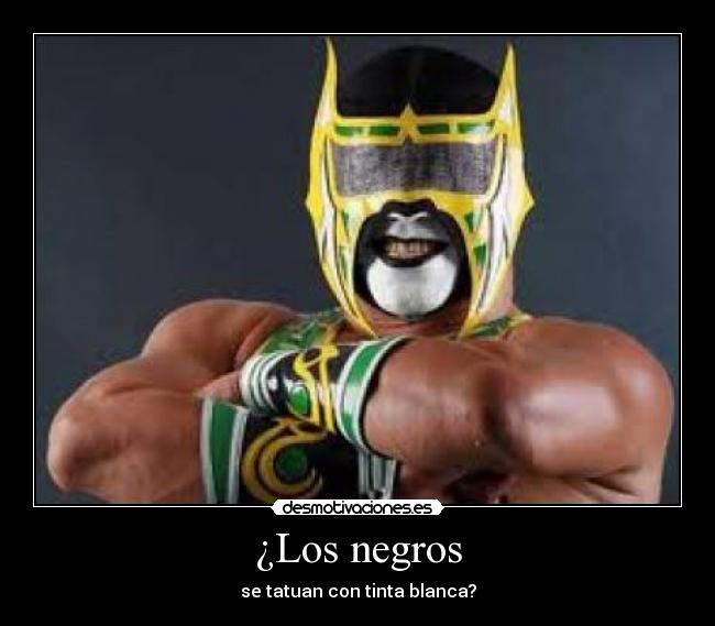 ¿Los negros - 
