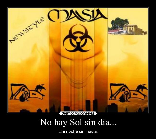 No hay Sol sin día... - ...ni noche sin masia.