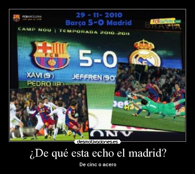 ¿De qué esta echo el madrid? - De cinc o acero