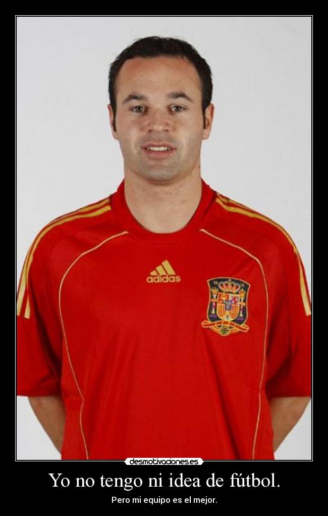 Yo no tengo ni idea de fútbol. - 