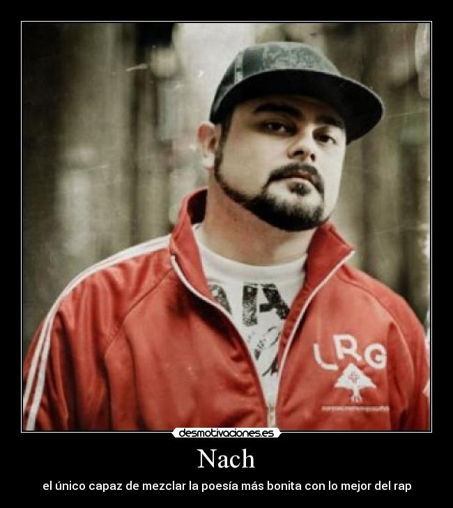 Nach - el único capaz de mezclar la poesía más bonita con lo mejor del rap