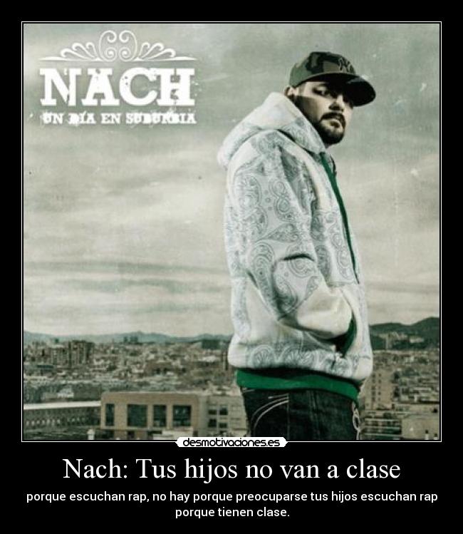 Nach: Tus hijos no van a clase -