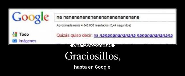 Graciosillos, - hasta en Google.