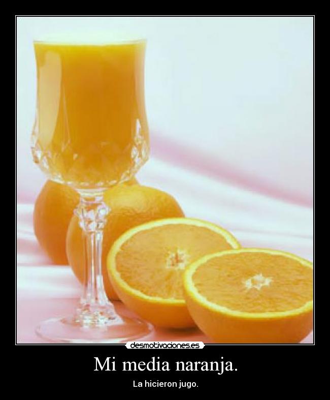 Mi media naranja. -