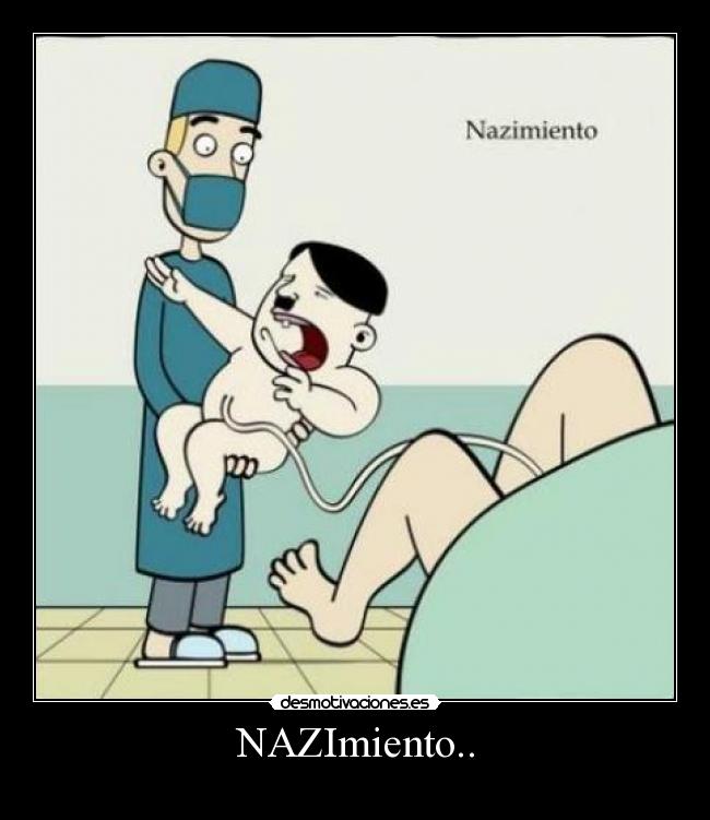 NAZImiento.. -