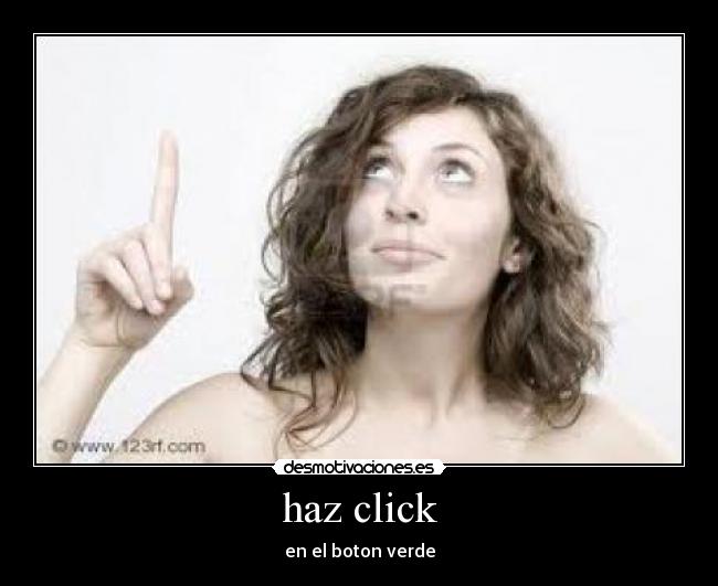 haz click - en el boton verde