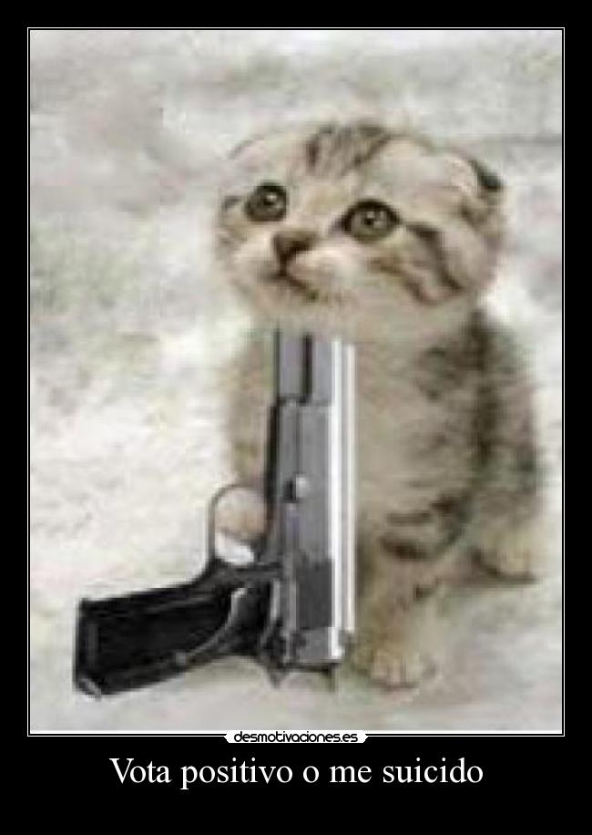 Vota positivo o me suicido -