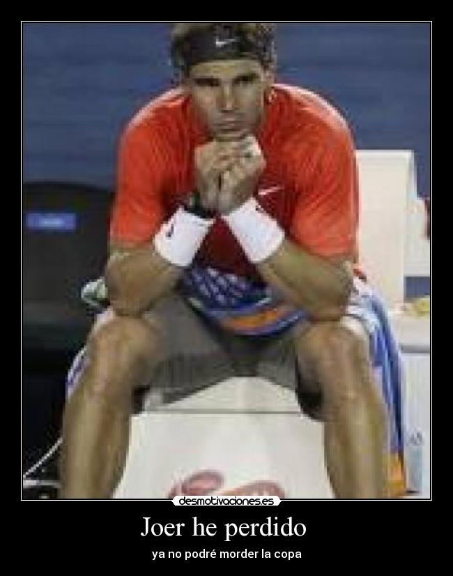 Joer he perdido - ya no podré morder la copa