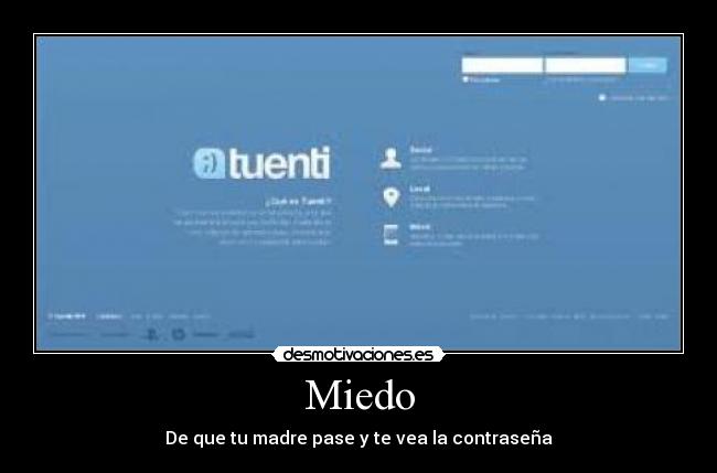 Miedo - De que tu madre pase y te vea la contraseña