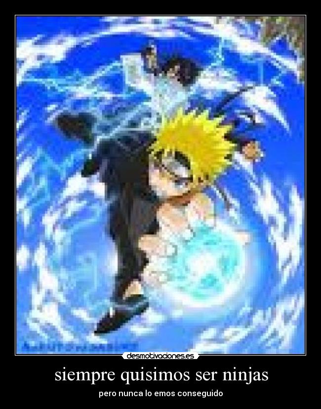 siempre quisimos ser ninjas - 