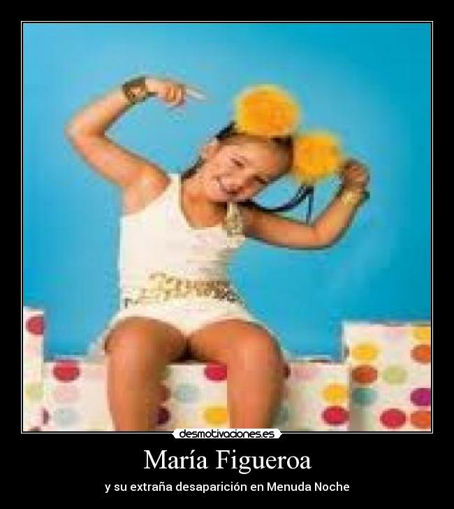 María Figueroa - y su extraña desaparición en Menuda Noche