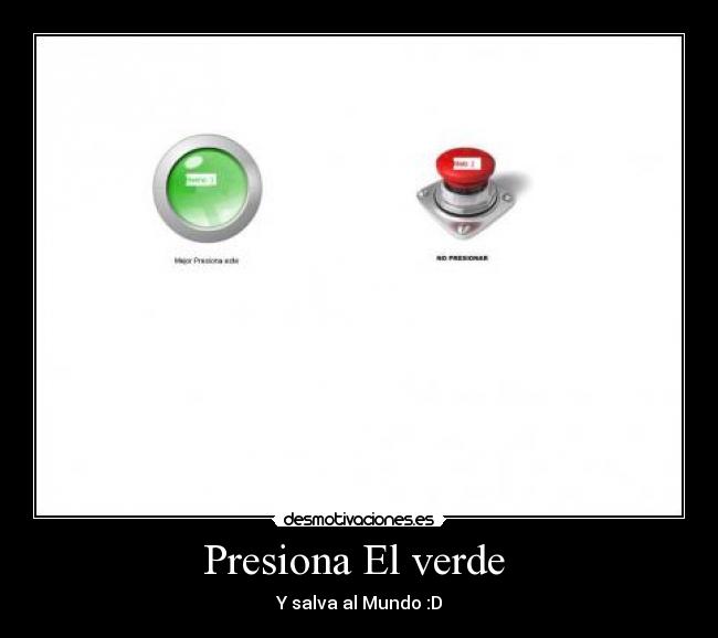 Presiona El verde  - 