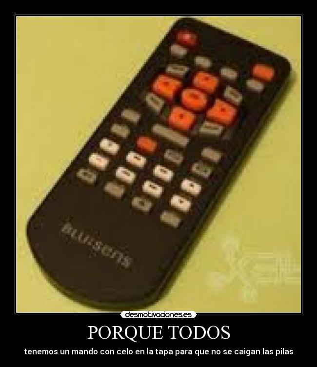 PORQUE TODOS - tenemos un mando con celo en la tapa para que no se caigan las pilas