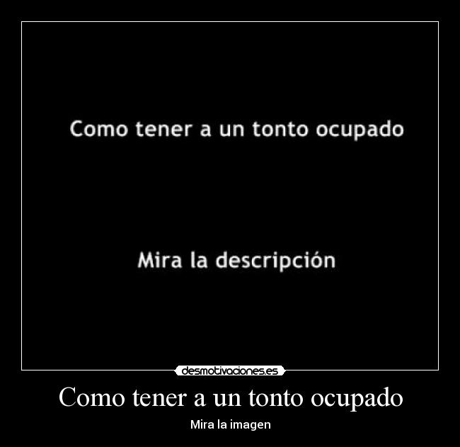 carteles tonto mira desmotivaciones