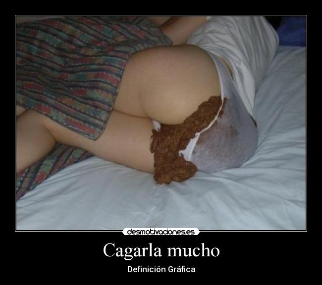 Cagarla mucho - 