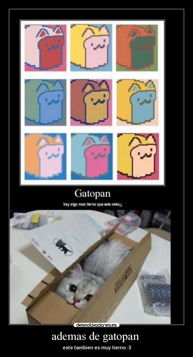 ademas de gatopan  - este tambien es muy tierno :3