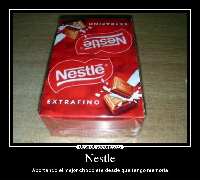 carteles aportando mejor chocolate desde que tengo memoria nestle desmotivaciones