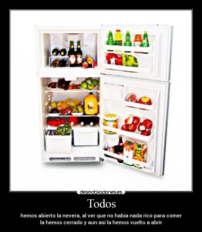 carteles todos nevera comer abrir desmotivaciones