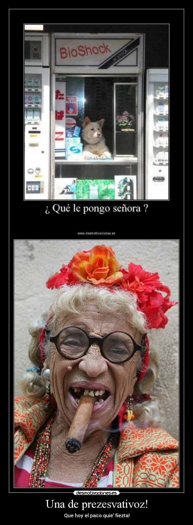 Una de prezesvativoz! - Que hoy el paco quie fiezta!