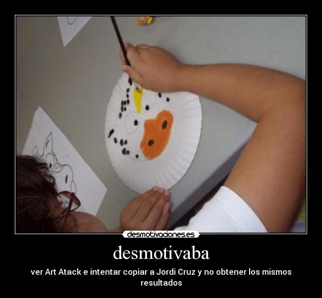 desmotivaba -