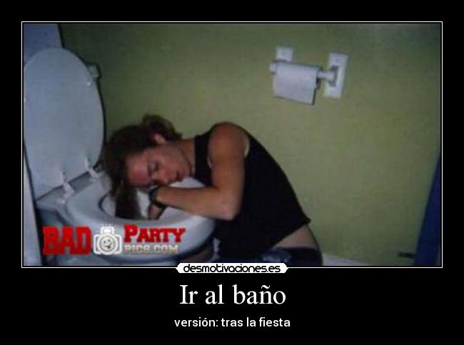 Ir al baño - versión: tras la fiesta