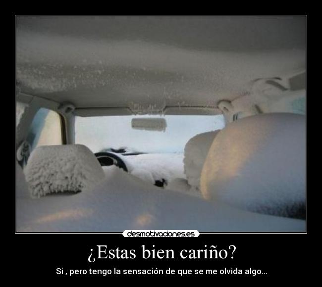 ¿Estas bien cariño? - Si , pero tengo la sensación de que se me olvida algo...